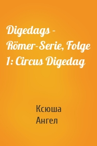 Digedags - Römer-Serie, Folge 1: Circus Digedag