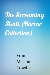 The Screaming Skull (Horror Collection)