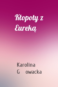 Kłopoty z Eureką