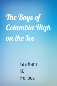 The Boys of Columbia High on the Ice