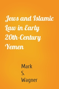 Jews and Islamic Law in Early 20th-Century Yemen