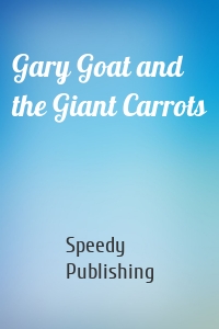 Gary Goat and the Giant Carrots