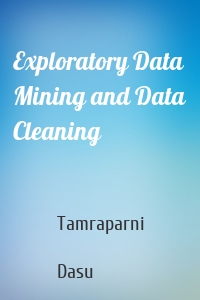 Exploratory Data Mining and Data Cleaning