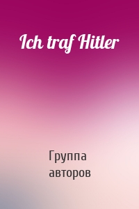 Ich traf Hitler