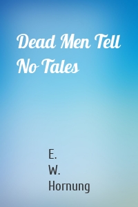 Dead Men Tell No Tales