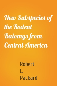 New Subspecies of the Rodent Baiomys from Central America