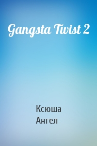 Gangsta Twist 2