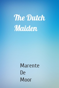 The Dutch Maiden