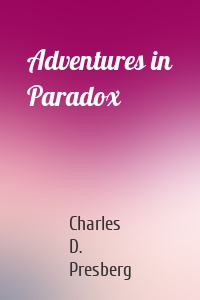 Adventures in Paradox