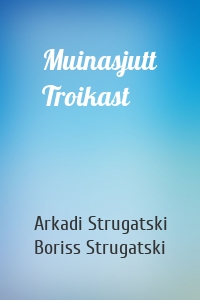 Muinasjutt Troikast