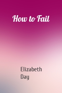How to Fail