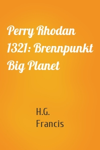 Perry Rhodan 1321: Brennpunkt Big Planet