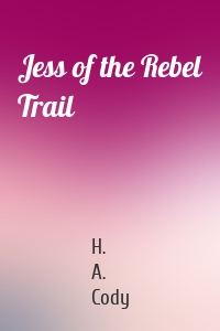 Jess of the Rebel Trail