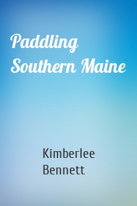Paddling Southern Maine