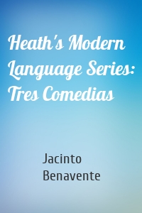 Heath's Modern Language Series: Tres Comedias