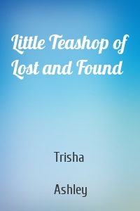 Little Teashop of Lost and Found