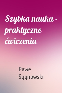 Szybka nauka - praktyczne ćwiczenia