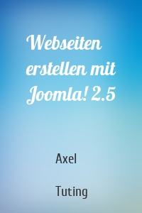 Webseiten erstellen mit Joomla! 2.5