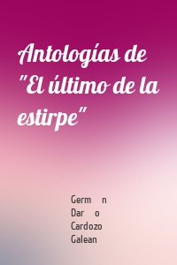 Antologías de "El último de la estirpe"