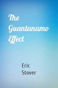 The Guantanamo Effect