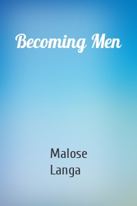 Becoming Men