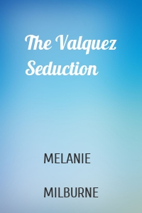 The Valquez Seduction