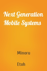 Next Generation Mobile Systems