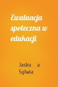 Ewaluacja społeczna w edukacji