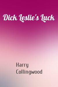 Dick Leslie's Luck