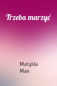 Trzeba marzyć