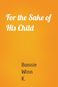 For the Sake of His Child