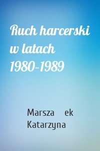 Ruch harcerski w latach 1980–1989