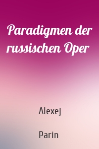 Paradigmen der russischen Oper
