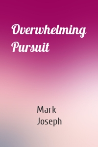 Overwhelming Pursuit