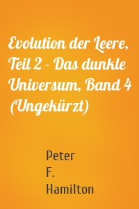 Evolution der Leere, Teil 2 - Das dunkle Universum, Band 4 (Ungekürzt)