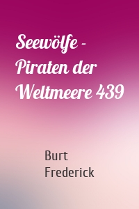 Seewölfe - Piraten der Weltmeere 439