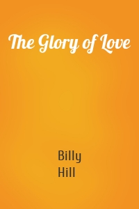 The Glory of Love