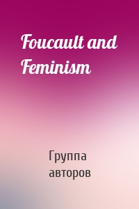 Foucault and Feminism