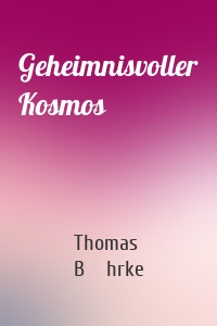 Geheimnisvoller Kosmos