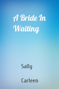 A Bride In Waiting