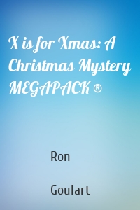 X is for Xmas: A Christmas Mystery MEGAPACK ®