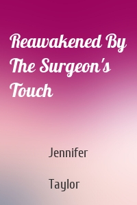Reawakened By The Surgeon's Touch