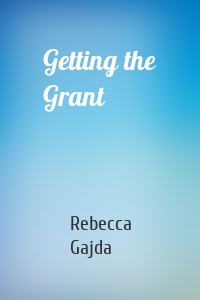Getting the Grant