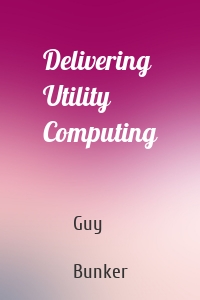 Delivering Utility Computing