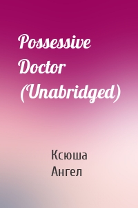Possessive Doctor (Unabridged)