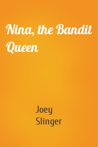 Nina, the Bandit Queen