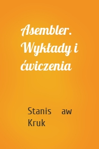 Asembler. Wykłady i ćwiczenia