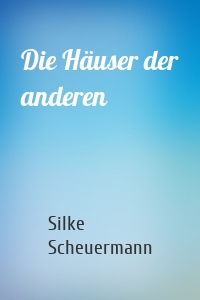 Die Häuser der anderen