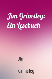 Jim Grimsley: Ein Lesebuch