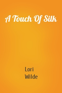 A Touch Of Silk